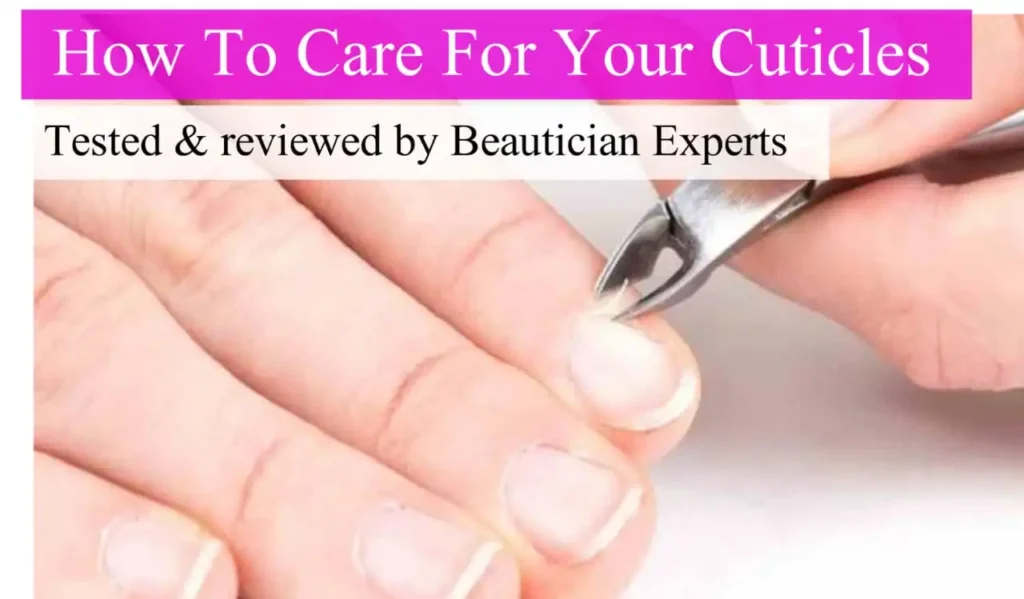 How to Care for Your Cuticles